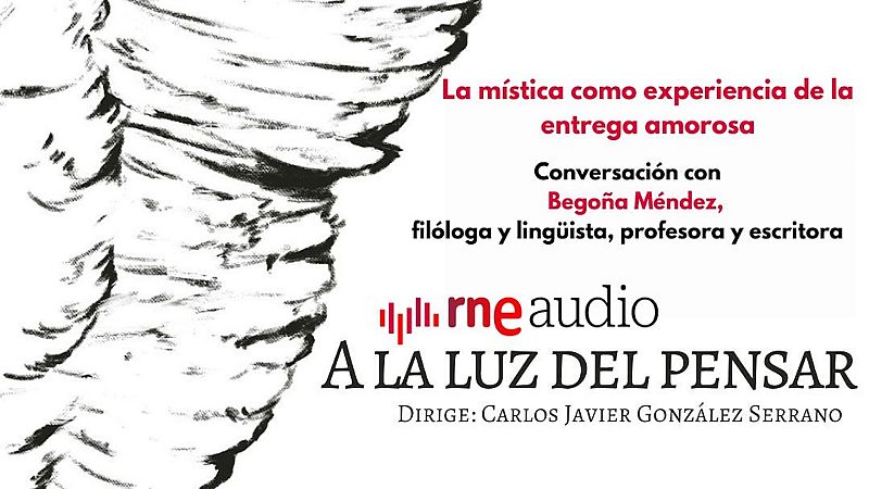 La m�stica como experiencia de la entrega amorosa - A la luz del pensar | Escuchar