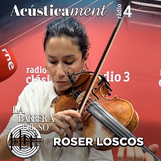 Roser Loscos: respirar l'abisme, expirar el límit (Acústicament) + 49 anys de Ràdio 4