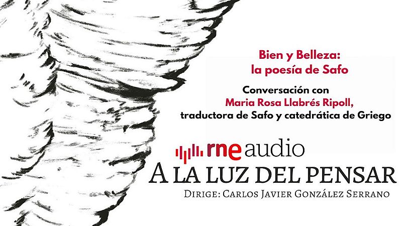 A la luz del pensar - Bien y Belleza: la poesía de Safo - A la luz del pensar | Escuchar