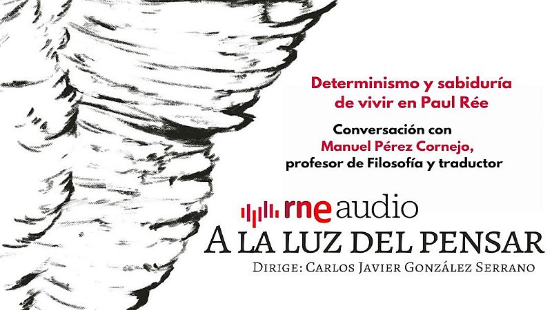 Determinismo y sabiduría de vivir en Paul Rée - A la luz del pensar | Escuchar
