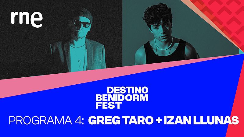 Greg Taro e Izan Llunas - Destino Benidorm Fest | Escuchar