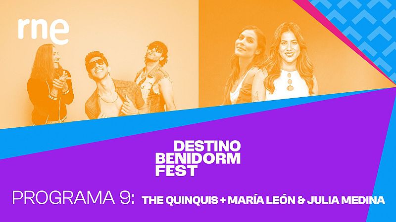 Destino Benidorm Fest - The Quinquis y María León & Julia Medina - Destino Benidorm Fest | Escuchar