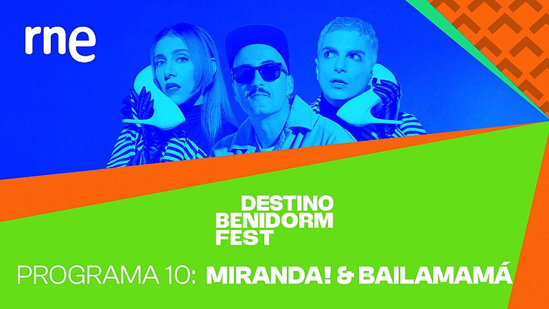 Destino Benidorm Fest - Miranda! & Bailamamá - Destino Benidorm Fest | Escuchar