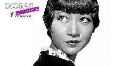 Anna May Wong, la actriz a la que Hollywood neg� un final feliz - Diosas y rebeldes | Escuchar