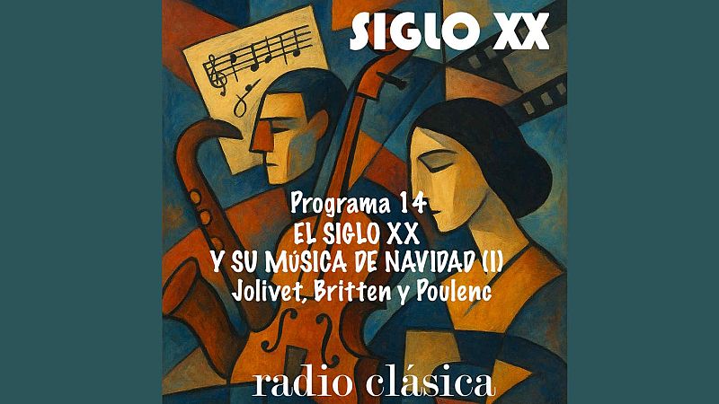 Siglo XX - El siglo XX y su m�sica para navidad (I).  Jolivet, Britten y Poulenc - 02/01/26 - Siglo XX | Escuchar