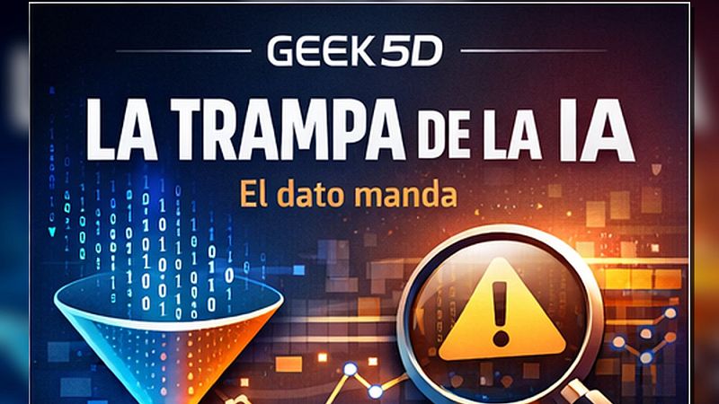 Geek 5D - La importancia del dato en la IA - 11/01/26 - Escuchar ahora