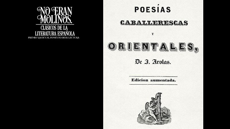 Poes�as Caballerescas y Orientales, de Juan Arolas - No eran molinos. Cl�sicos de la literatura espa�ola | Escuchar