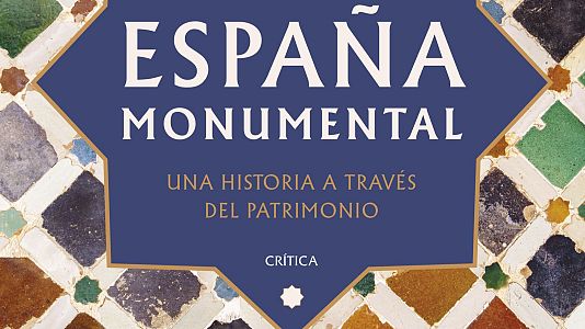 España monumental, una historia a través del patrimonio