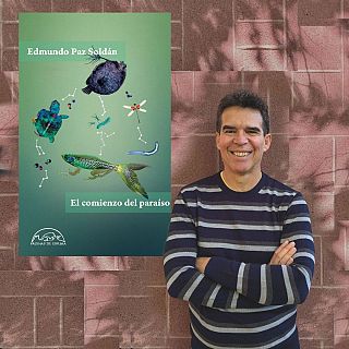 El comienzo del Paraíso (Edmundo Paz Soldán, ed. Páginas de Espuma)