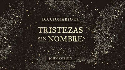 Diccionario de tristezas sin nombre