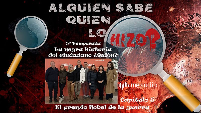 Alguien sabe qui�n lo hizo? ? El premio Nobel de la guerra T5 C5 - Escuchar ahora