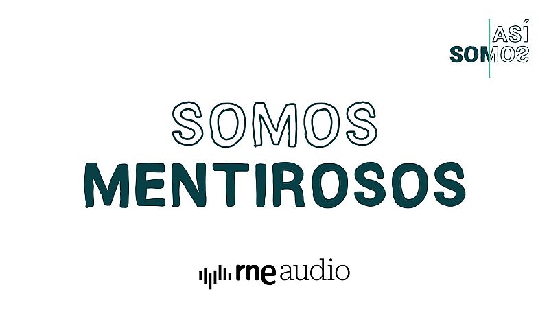 Así Somos: Somos mentirosos - Capítulo 7 | Escuchar podcast - Así somos | Escuchar