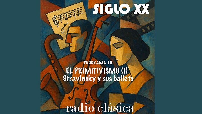 Siglo XX - El primitivismo (I). Stravinsky y sus ballets - 06/02/26 - Siglo XX | Escuchar