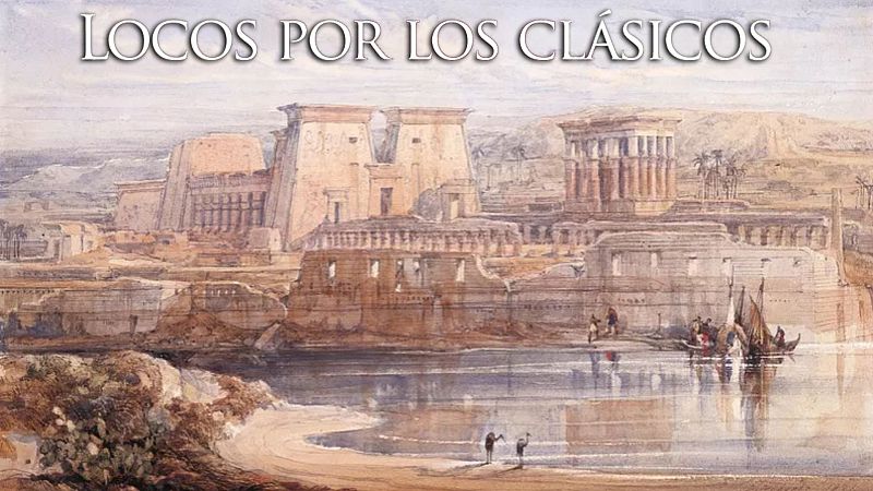 Locos por los clásicos - Heródoto. Egipto - Locos por los clásicos | Escuchar