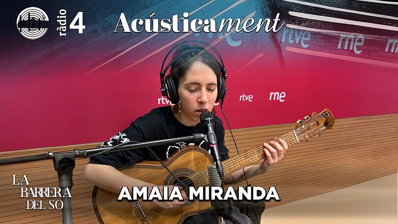 La Barrera Del So - Amaia Miranda: un pont d'amor (Acústicament) - La barrera del so | Escoltar
