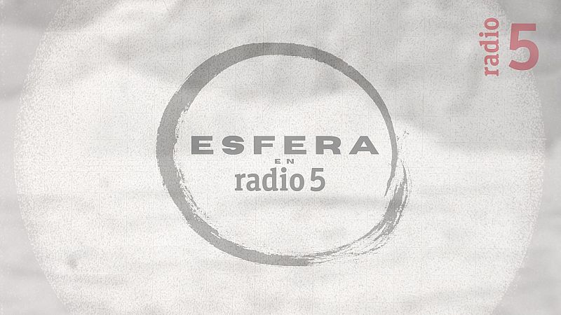 Esfera en Radio 5 - Oscuridad - 21/02/26 - Escuchar ahora