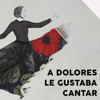 'A Dolores le gustaba cantar', proyecto artístico colectivo