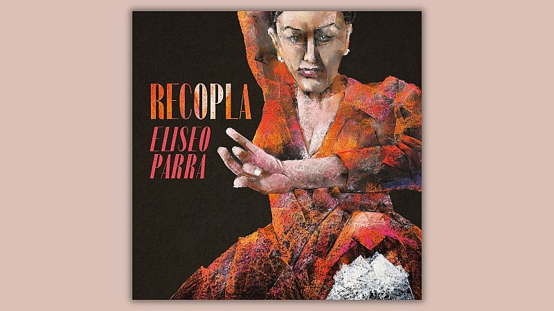 Periplos irradiantes - Eliseo Parra presenta 'Recopla' - Periplos irradiantes | Escuchar