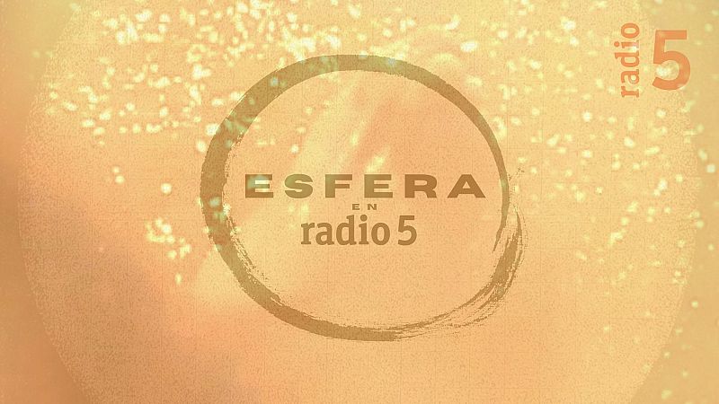 Esfera en Radio 5 - Huellas - 28/02/26 - Escuchar ahora