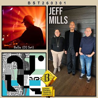 BST260301 / Entrevista con Jeff Mills + Bella (DJ Set) + Kettel + Purp!