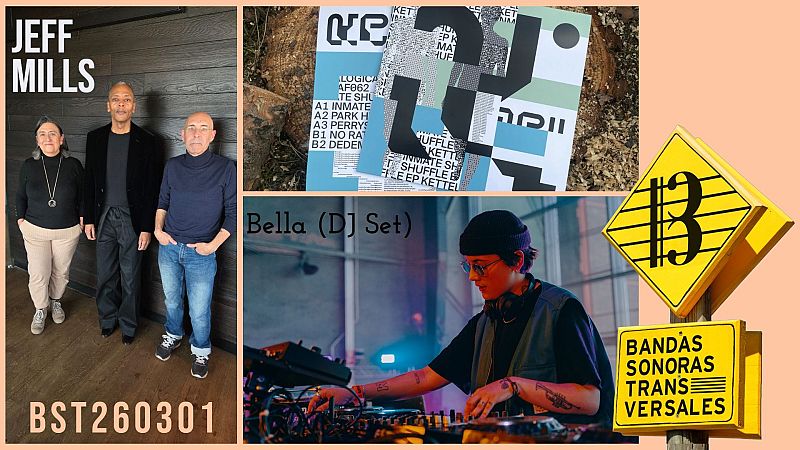 BST - Entrevista con Jeff Mills + Bella (DJ Set) + Kettel + Purp!  - Bandas Sonoras Transversales | Escuchar