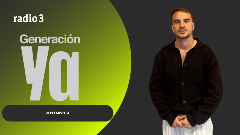 Generación Ya - Antony Z - 04/03/26 - Generación Ya | Escuchar