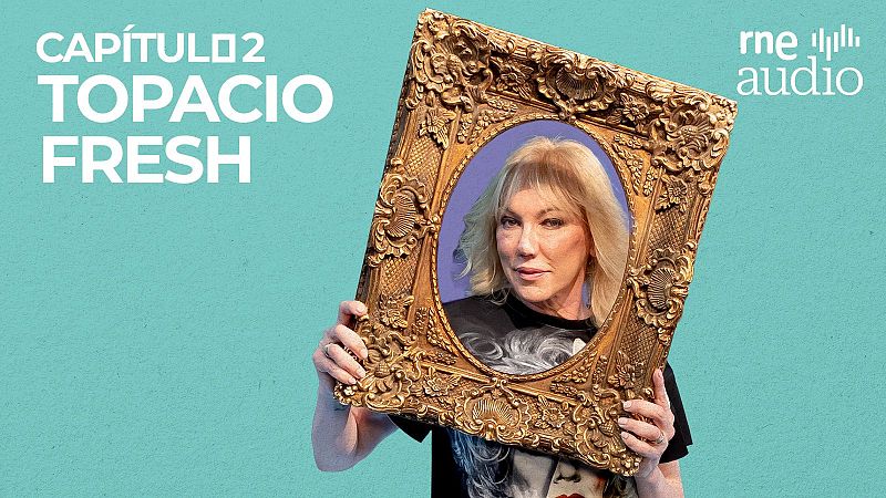 Topacio Fresh en �Menudo cuadro! | RNE Audio - �Menudo cuadro! | Escuchar