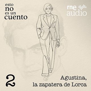 1x02. Agustina, la zapatera de Lorca