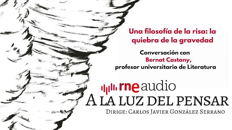 Una filosof�a de la risa: la quiebra de la gravedad - A la luz del pensar | Escuchar