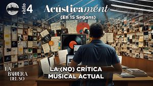La (no) cr�tica musical actual (En 15 Segons)