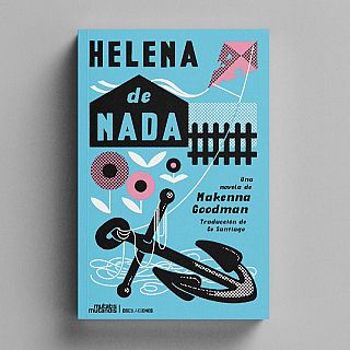 Barra libre: 'Helena de nada', de Makenna Goodman