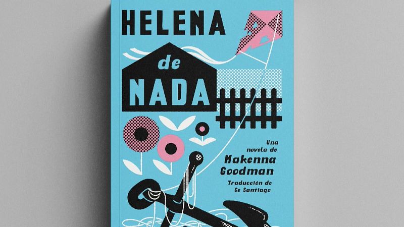 Barra libre: 'Helena de nada', de Makenna Goodman - Hoy empieza todo | Escuchar