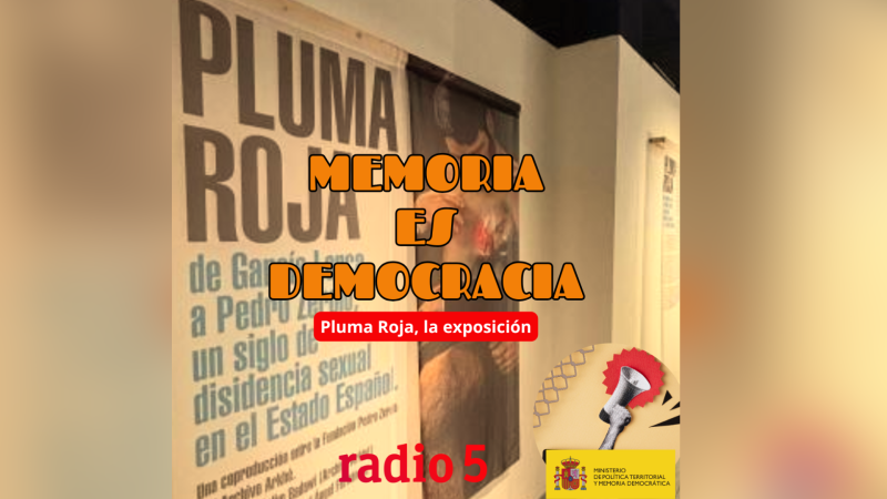 Memoria es democracia - Pluma Roja, la exposición - 12/03/26 - Escuchar ahora