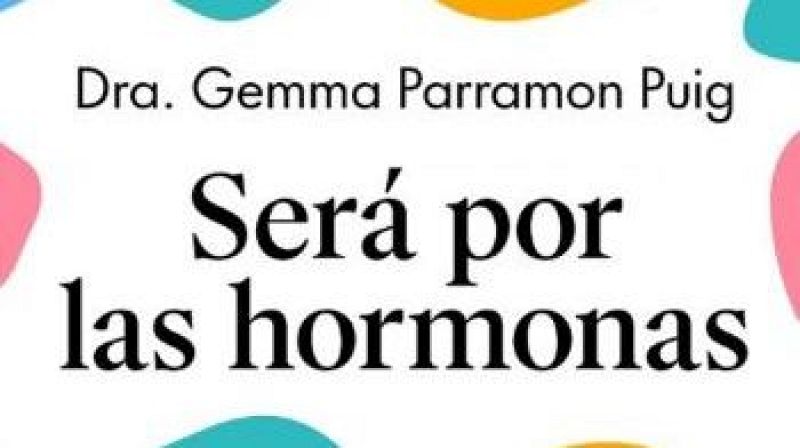 El Pla B - Dra. Gemma Parramon: "Con�ixer les hormones no ens ha de fer por" - El pla B | Escoltar