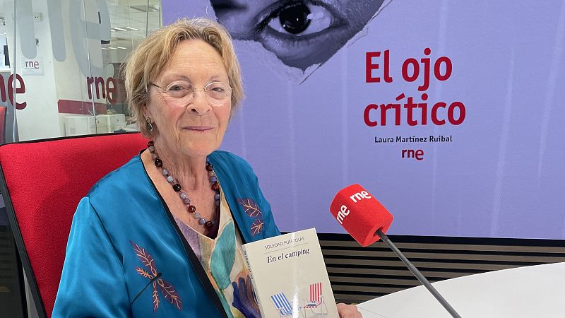 El ojo crítico - 'En el camping', reflexionando sobre la vida con Soledad Puértolas - Escuchar ahora