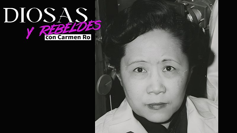 Chien-Shiung, la f�sica rebelde que rompi� el espejo - Diosas y rebeldes | Escuchar