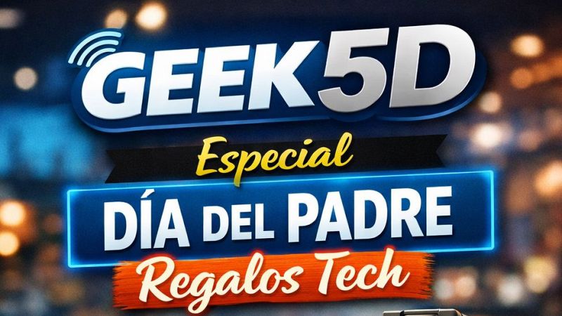Geek 5D - Regalos para el Día del Padre - 15/03/26 - Escuchar ahora