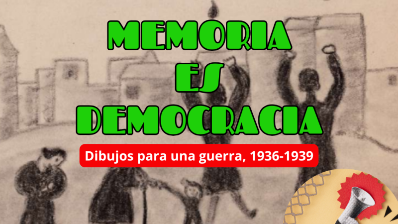 Memoria es Democracia - Dibujos para una guerra, 1936-1939 - 19/03/26 - Escuchar ahora