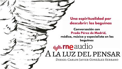 Una espiritualidad por descubrir: las beguinas - A la luz del pensar | Escuchar