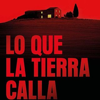 'Lo que la tierra calla': un thriller rural sobre poder y silencio