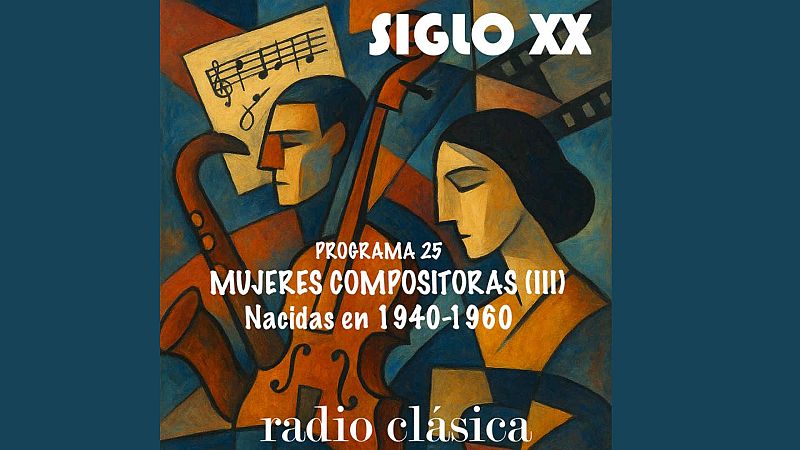 Siglo XX - Mujeres compositoras (III) 1940-1960 - 20/03/26 - Siglo XX | Escuchar