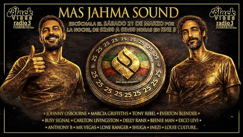 Black vibes - 25 Aniversario Mas Jahma Sound - 22/03/26 - Black vibes | Escuchar