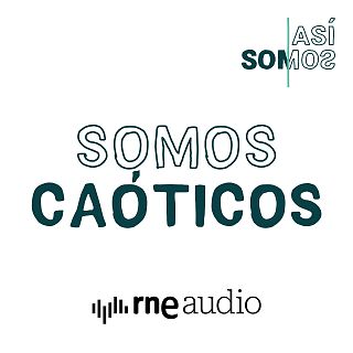 2x11. Somos caóticos
