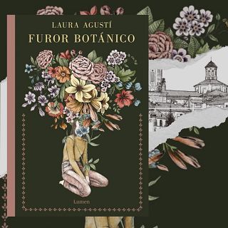 Si necesitas bajar el ritmo: Furor bot�nico, de Laura Agust�