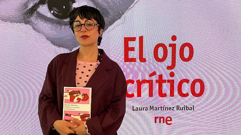 El ojo crítico - 'Madonna no nació en Wisconsin', lo nuevo de Natalia Moreno - Escuchar ahora