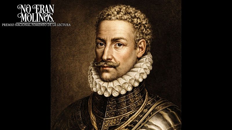 Ep�stola a Arias Montano, de Francisco de Aldana - No eran molinos. Cl�sicos de la literatura espa�ola | Escuchar