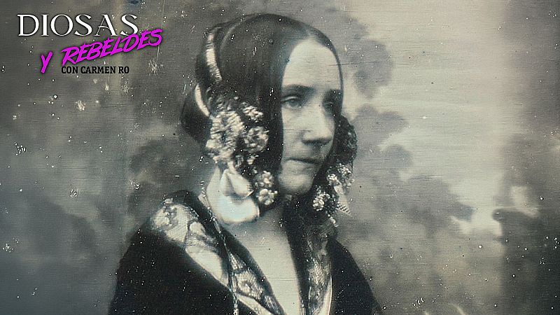 Ada Lovelace, la mente que escribi� el futuro - Diosas y rebeldes | Escuchar