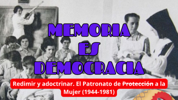 Memoria es Democracia - Redimir y adoctrinar. El Patronato de Protecci�n a la Mujer (1944-1981)
