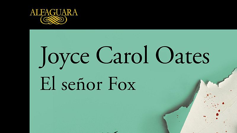 Conversaciones entre amigas - 'El señor Fox', de Joyce Carol Oates - Escuchar ahora
