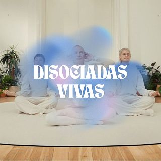DISOCIADAS VIVAS | nanana wellness center